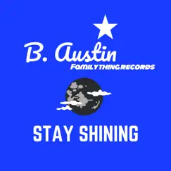 Stay Shining - EP by B. Austin album reviews, ratings, credits