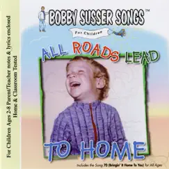 All Roads Lead to Home by The Bobby Susser Singers album reviews, ratings, credits