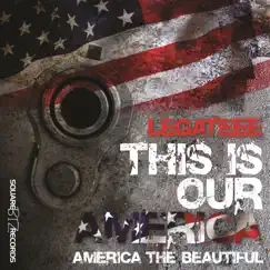 This Is Our America (America the Beautiful) [Da Conman Mix] [feat. F&W] - Single by Legateee album reviews, ratings, credits