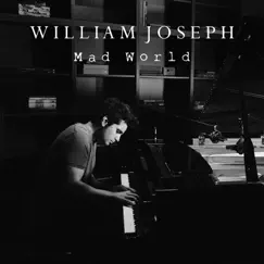 Mad World - Single by William Joseph album reviews, ratings, credits