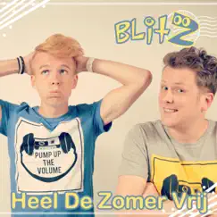 Heel de Zomer Vrij - Single by Blitz album reviews, ratings, credits