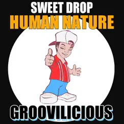 Human Nature - Single by Sweet Drop album reviews, ratings, credits