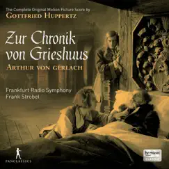 Zur Chronik von Grieshuus (Original Score) by Hr-Sinfonieorchester, Frank Strobel & Gottfried Huppertz album reviews, ratings, credits