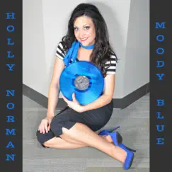 Moody Blue - Single by Holly Norman album reviews, ratings, credits