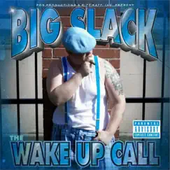 The Wake Up Call by Big Slack album reviews, ratings, credits