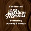 The Best of the Bluesmasters (feat. Mickey Thomas) album lyrics, reviews, download