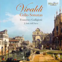 Vivaldi: Cello Sonatas by Federico Guglielmo, Francesco Galligioni & L'Arte Dell'Arco album reviews, ratings, credits
