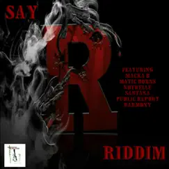 Say R Riddim - EP by Mafia & Fluxy album reviews, ratings, credits
