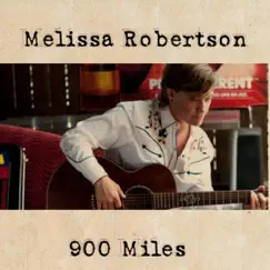 900 Miles - Single by Melissa Robertson album reviews, ratings, credits