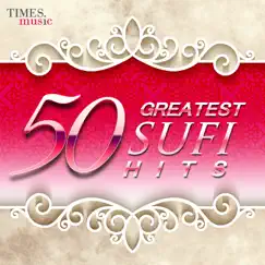 50 Greatest Sufi Hits by Nusrat Fateh Ali Khan, Abida Parveen & Sabri Brothers album reviews, ratings, credits