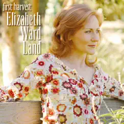 First Harvest by Elizabeth Ward Land album reviews, ratings, credits