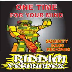 One Time for Your Mind - EP by Riddim Fernandez album reviews, ratings, credits