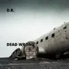 Dead Wrong - Single album lyrics, reviews, download