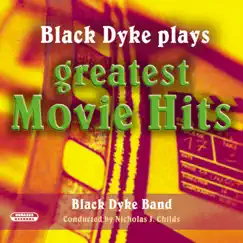 Black Dyke Plays Greatest Movie Hits (Music Inspired By the Film) by Black Dyke Band & Nicholas J. Childs album reviews, ratings, credits