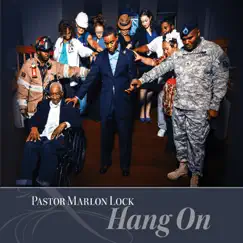 Hang On - Single by Pastor Marlon Lock album reviews, ratings, credits