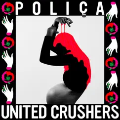 United Crushers by POLIÇA album reviews, ratings, credits