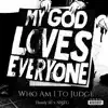 Who Am I to Judge (feat. Nhtg) - Single album lyrics, reviews, download
