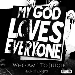 Who Am I to Judge (feat. Nhtg) - Single by Hooly III album reviews, ratings, credits