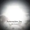 Resurrection Joy - Single album lyrics, reviews, download