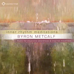 Inner Rhythm Meditations: Music for Expansive Awareness and Inspired Movement - EP by Byron Metcalf album reviews, ratings, credits