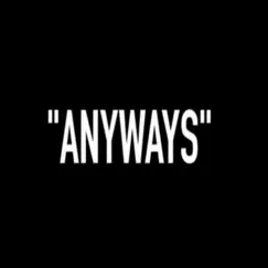 Anyways (feat. 1Waytai) - Single by Metro Shawty album reviews, ratings, credits