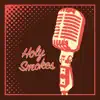 Holy Smokes - EP album lyrics, reviews, download