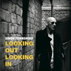 Looking Oout Looking In by Simon Townshend album reviews, ratings, credits