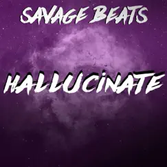 Hallucinate - EP by Savage Beats album reviews, ratings, credits
