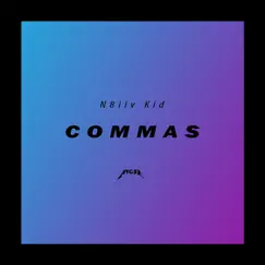 Commas (feat. N8iiv Kid) Song Lyrics