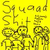 Squaad Shit (feat. Rio Gam0, Mightymc, Kurti$ & Obsurd) - Single album lyrics, reviews, download