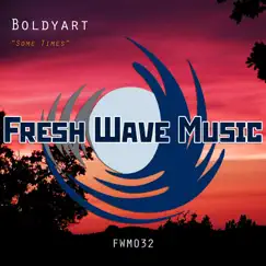 Some Times - Single by BOLDYART album reviews, ratings, credits