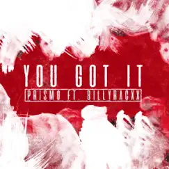 You Got It (feat. Billyracxx) Song Lyrics