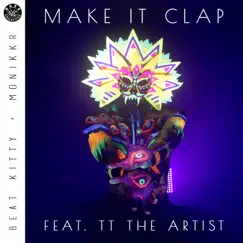 Make It Clap (feat. TT the Artist) - Single by Beat Kitty & Monikkr album reviews, ratings, credits