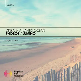 Phobos / Lumino - Single by Atlantis Ocean & Dinka album download