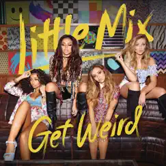 Get Weird by Little Mix album reviews, ratings, credits