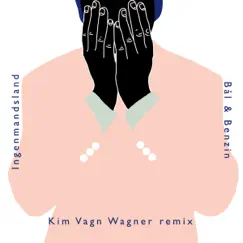 Bål og Benzin (feat. Kim Wagner) [Kim Vagn Wagner Remix] Song Lyrics