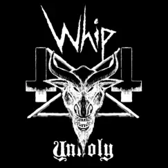 Unholy - Single by Whip album reviews, ratings, credits