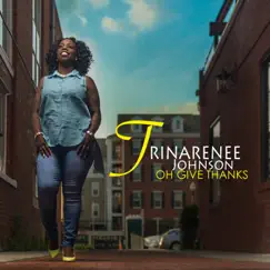 Oh Give Thanks by Trina Renee Johnson album reviews, ratings, credits