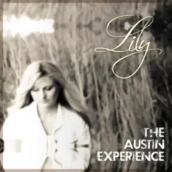 The Austin Experience - EP by Lily album reviews, ratings, credits