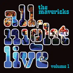 All Night Live, Vol. 1 by The Mavericks album reviews, ratings, credits