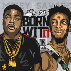 Born Wit It (feat. 21 Savage) - Single by Lil Mikey TMB album reviews, ratings, credits