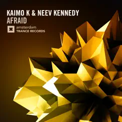 Afraid - Single by Kaimo K & Neev Kennedy album reviews, ratings, credits