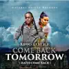 Come Back Tomorrow (Haffi Come Back) - Single album lyrics, reviews, download