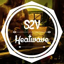 Heatwave - Single by S2V album reviews, ratings, credits