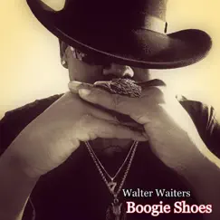 Boogie Shoes - Single by Walter Waiters album reviews, ratings, credits