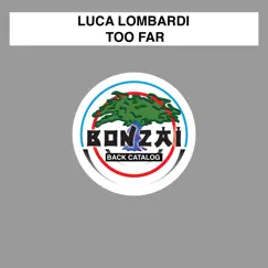 Too Far - Single by Luca Lombardi album reviews, ratings, credits