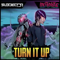 Turn It Up - Single by INF1N1TE & Subject 31 album reviews, ratings, credits