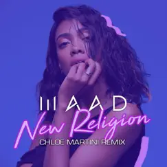 New Religion (Chloe Martini Remix) - Single by MAAD album reviews, ratings, credits