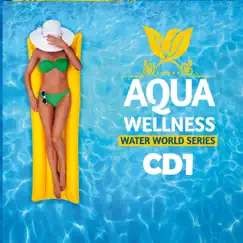 Aqua Wellness - Water World Series by Robert Kanaan album reviews, ratings, credits