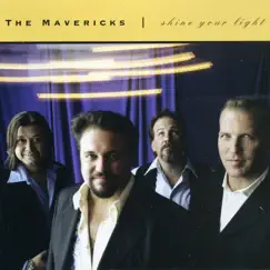 Shine Your Light - Single by The Mavericks album reviews, ratings, credits